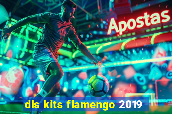 dls kits flamengo 2019