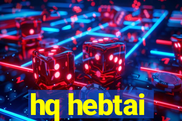 hq hebtai