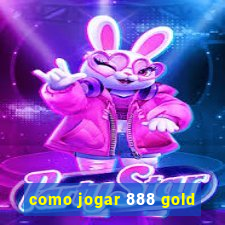 como jogar 888 gold