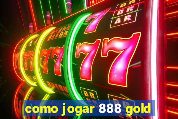 como jogar 888 gold