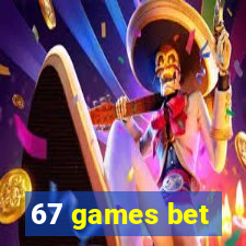 67 games bet