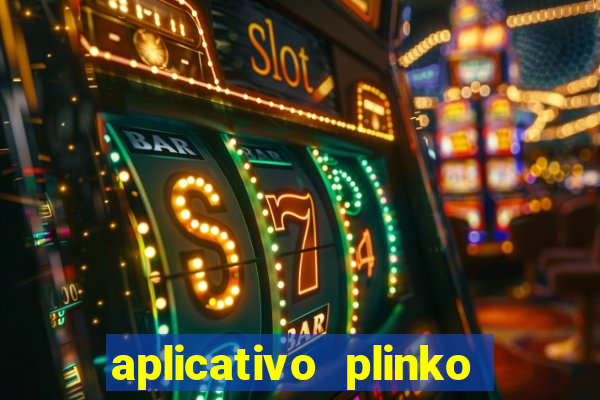 aplicativo plinko paga mesmo