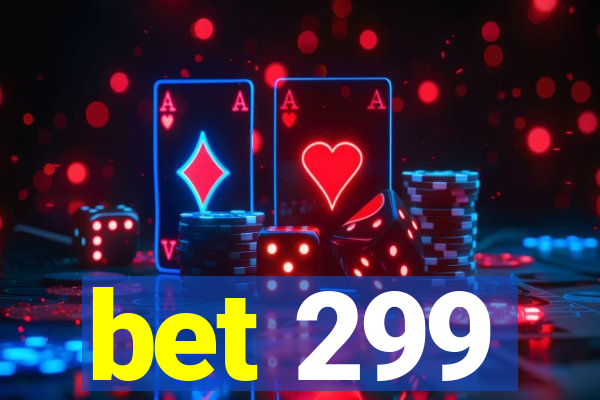 bet 299