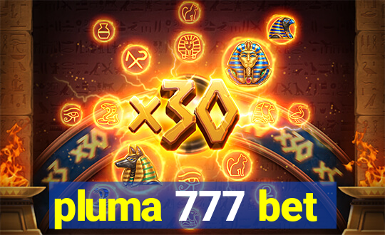 pluma 777 bet