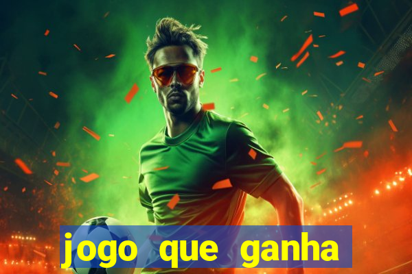 jogo que ganha dinheiro sem colocar dinheiro