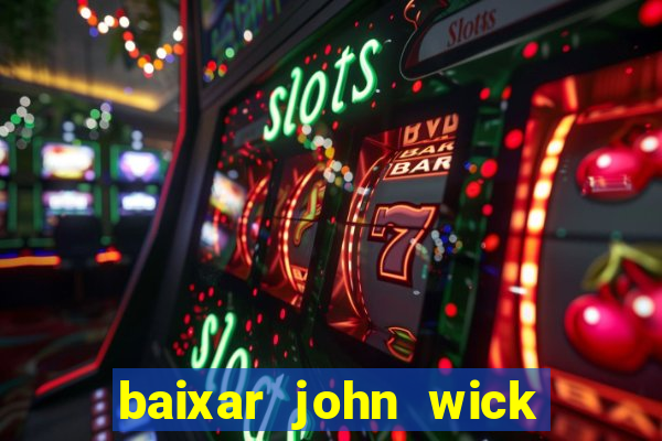 baixar john wick de volta ao jogo mega