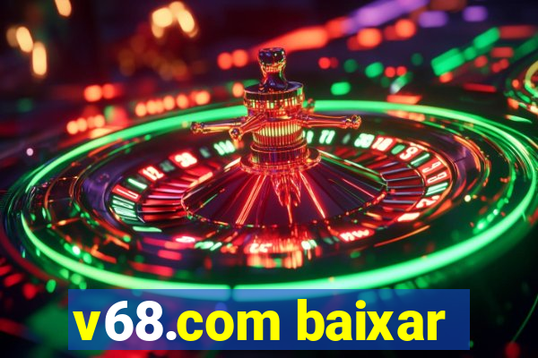 v68.com baixar