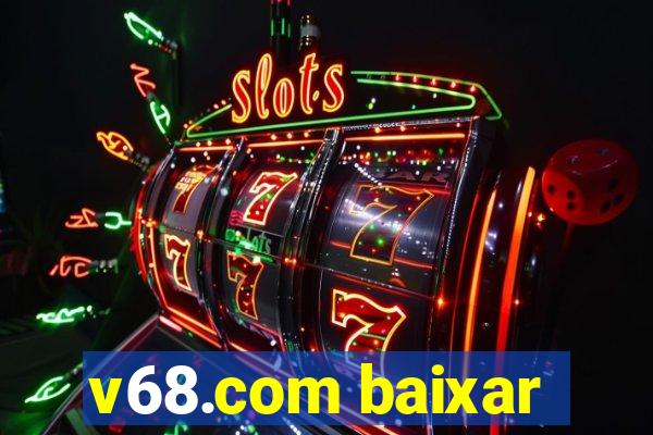 v68.com baixar