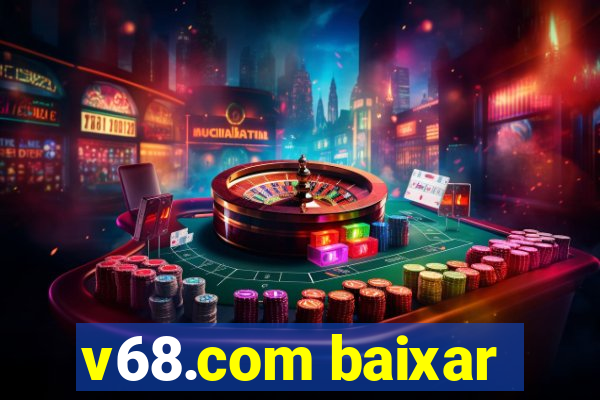 v68.com baixar