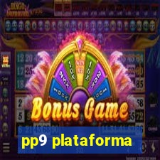 pp9 plataforma