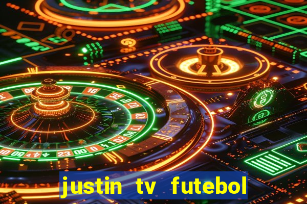 justin tv futebol ao vivo