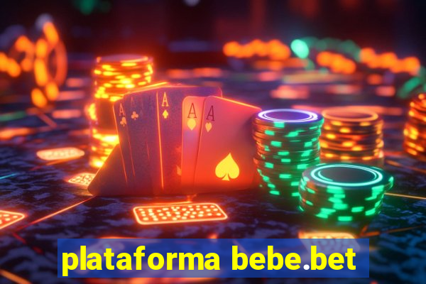 plataforma bebe.bet