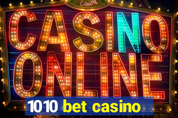 1010 bet casino