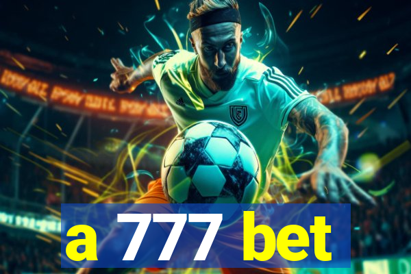 a 777 bet