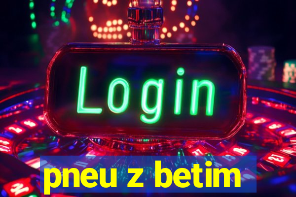 pneu z betim