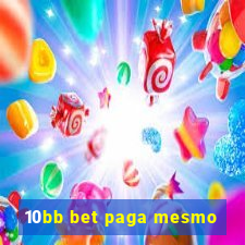 10bb bet paga mesmo