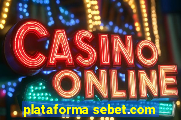 plataforma sebet.com