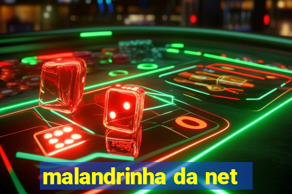 malandrinha da net