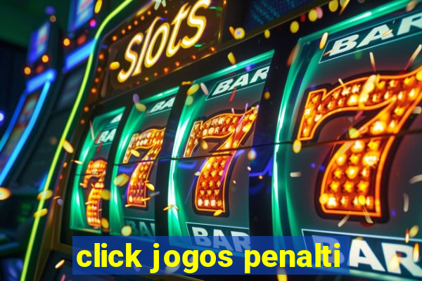 click jogos penalti