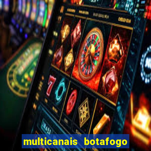 multicanais botafogo x vitoria