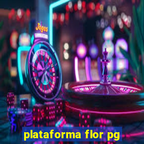 plataforma flor pg