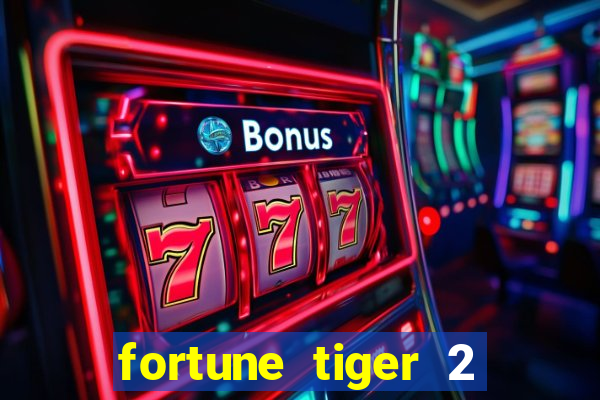 fortune tiger 2 revenge plataforma