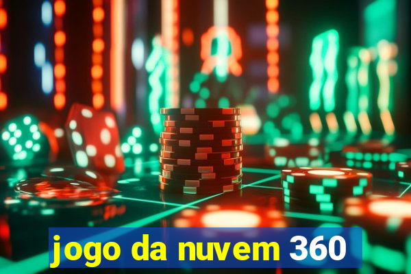 jogo da nuvem 360