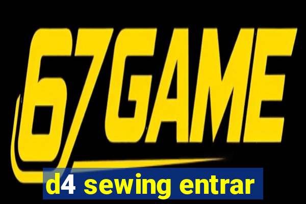 d4 sewing entrar