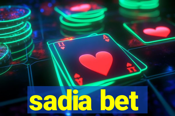 sadia bet