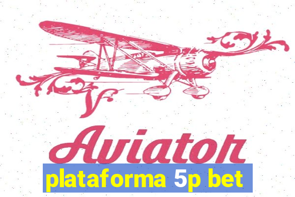 plataforma 5p bet