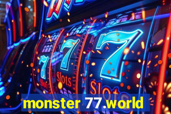 monster 77.world