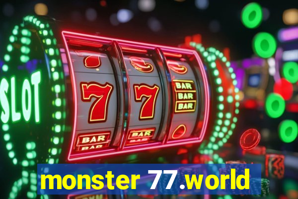 monster 77.world