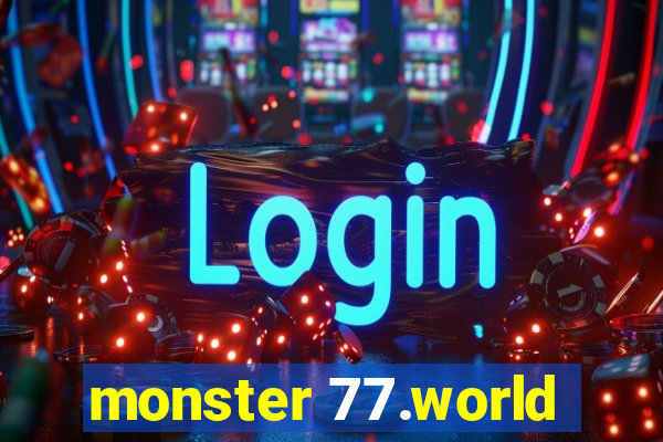 monster 77.world