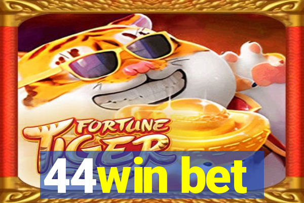 44win bet