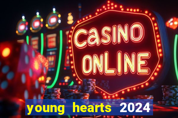 young hearts 2024 onde assistir