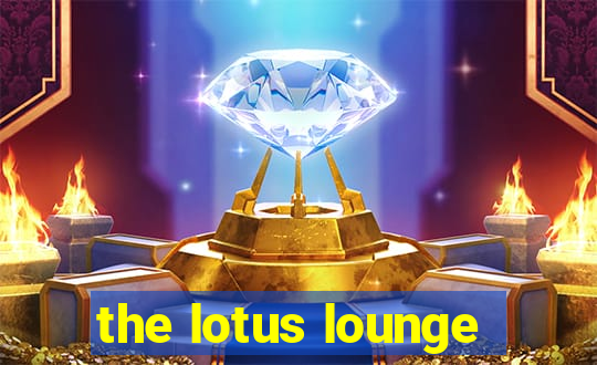 the lotus lounge