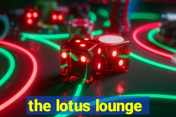 the lotus lounge