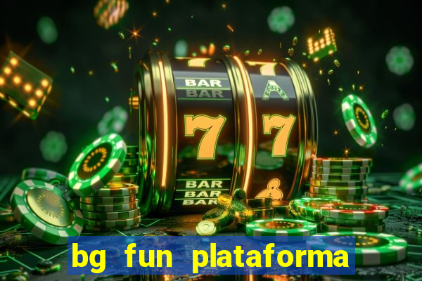 bg fun plataforma de jogos