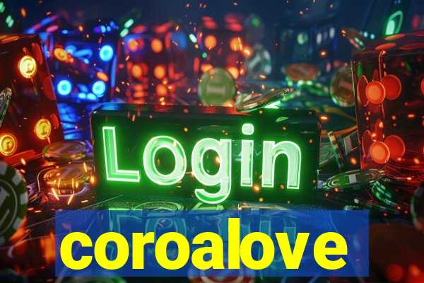 coroalove