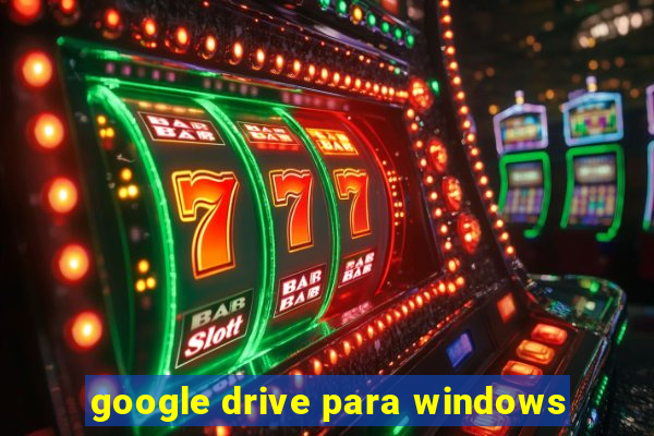 google drive para windows