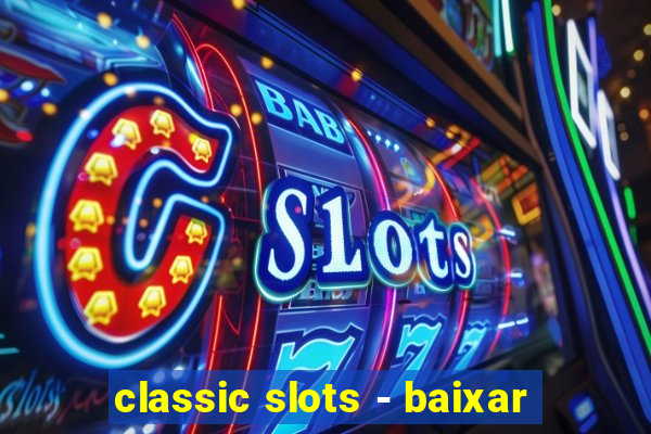 classic slots - baixar