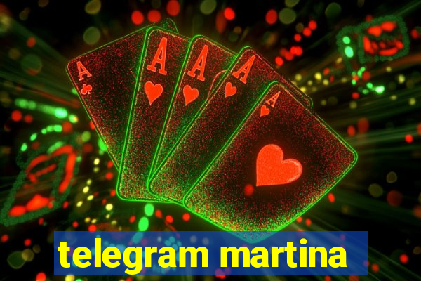 telegram martina