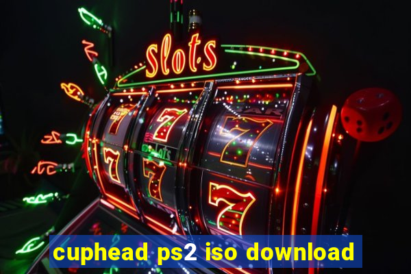 cuphead ps2 iso download