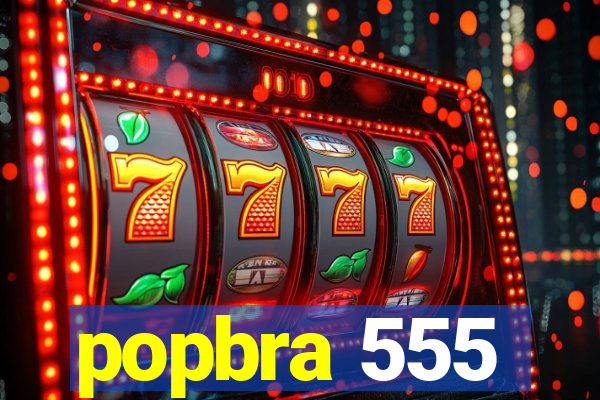 popbra 555