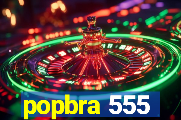 popbra 555