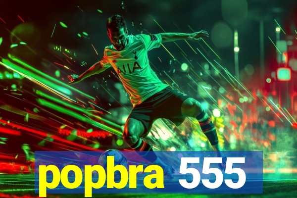 popbra 555