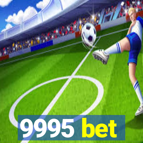 9995 bet