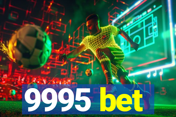 9995 bet