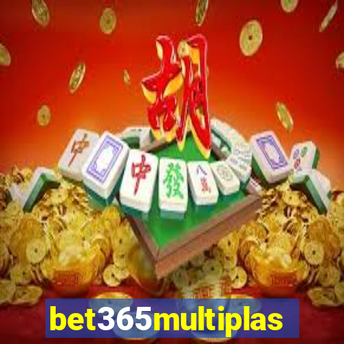 bet365multiplas