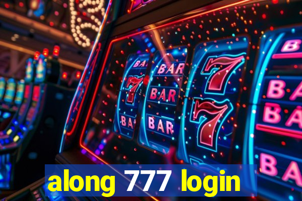 along 777 login